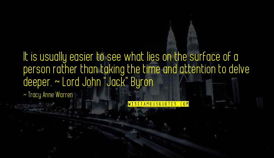 Zeykoh Quotes By Tracy Anne Warren: It is usually easier to see what lies