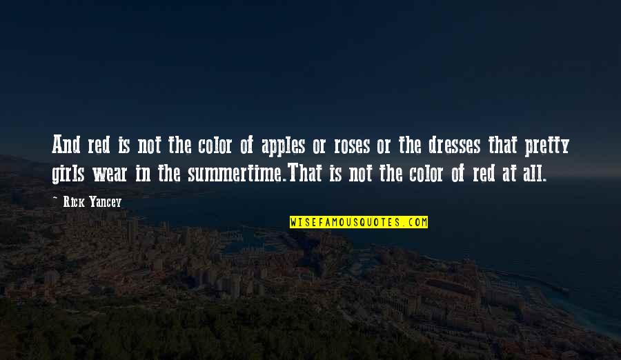 Zeytins Quotes By Rick Yancey: And red is not the color of apples Zeytins Quotes By Rick Yancey: And red is not the color of apples