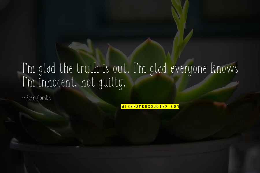 Zgaduj Z Quotes By Sean Combs: I'm glad the truth is out. I'm glad