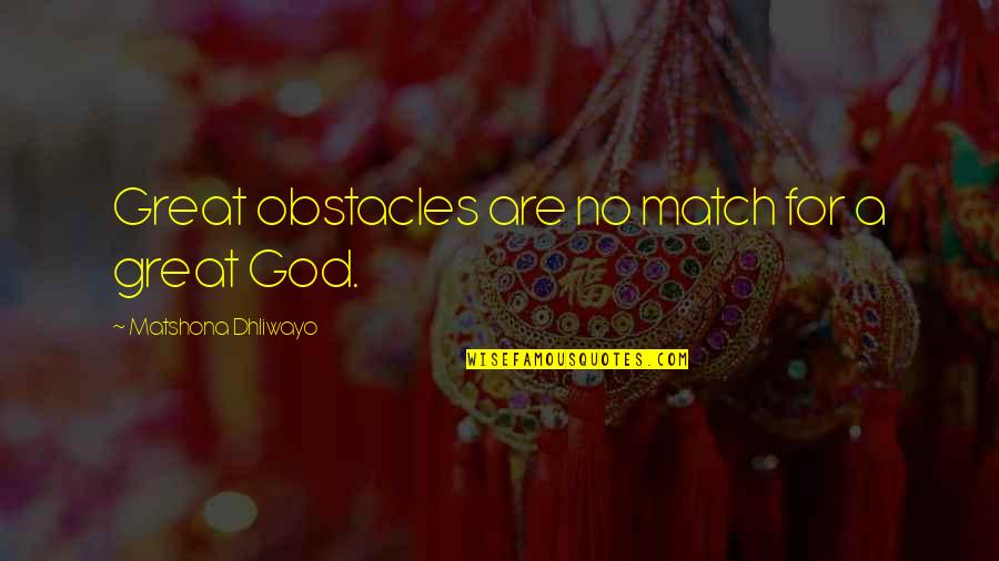Zgomotele Cardiace Quotes By Matshona Dhliwayo: Great obstacles are no match for a great Zgomotele Cardiace Quotes By Matshona Dhliwayo: Great obstacles are no match for a great