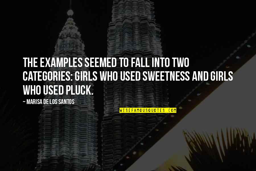 Zgrywus Quotes By Marisa De Los Santos: The examples seemed to fall into two categories: Zgrywus Quotes By Marisa De Los Santos: The examples seemed to fall into two categories: