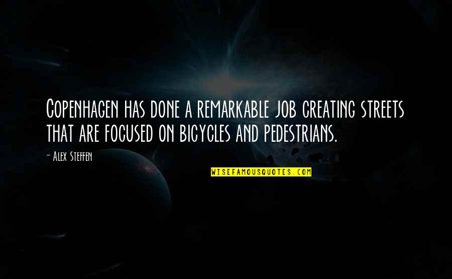 Zhakata Quotes By Alex Steffen: Copenhagen has done a remarkable job creating streets Zhakata Quotes By Alex Steffen: Copenhagen has done a remarkable job creating streets