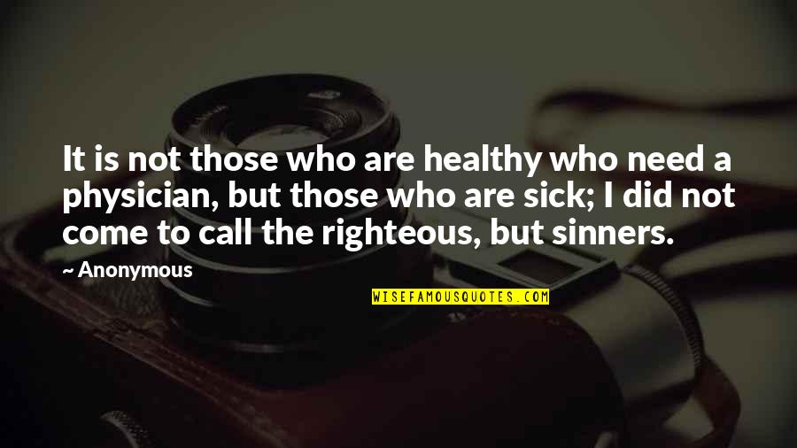 Zhamyr Cueva Quotes By Anonymous: It is not those who are healthy who Zhamyr Cueva Quotes By Anonymous: It is not those who are healthy who