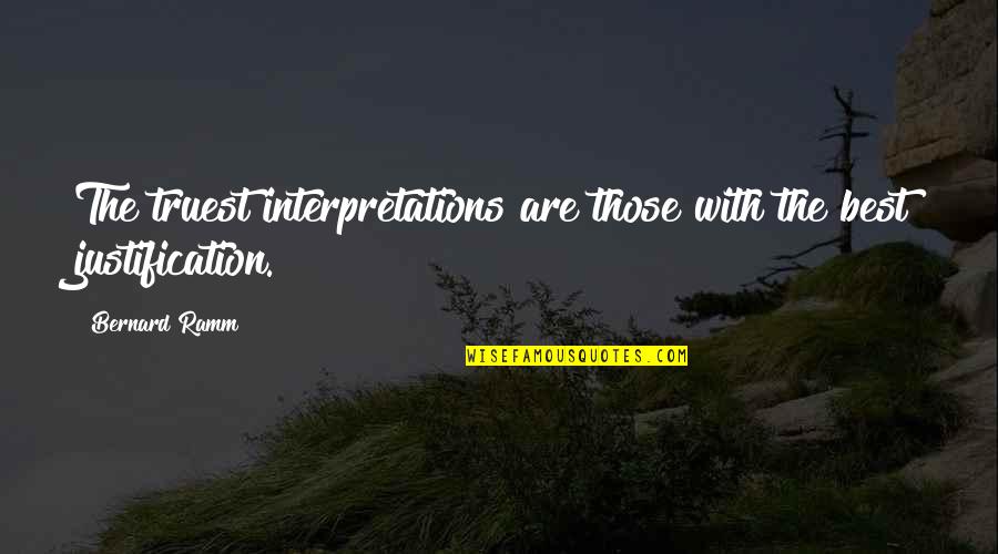Zhaoxing China Quotes By Bernard Ramm: The truest interpretations are those with the best