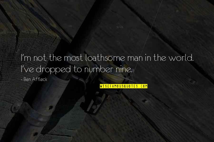 Zharki Quotes By Ben Affleck: I'm not the most loathsome man in the