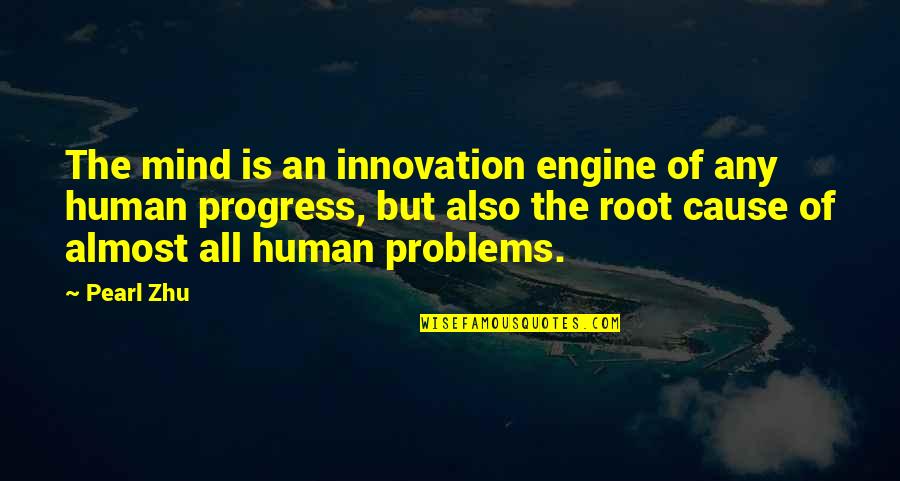 Zhaya Quotes By Pearl Zhu: The mind is an innovation engine of any