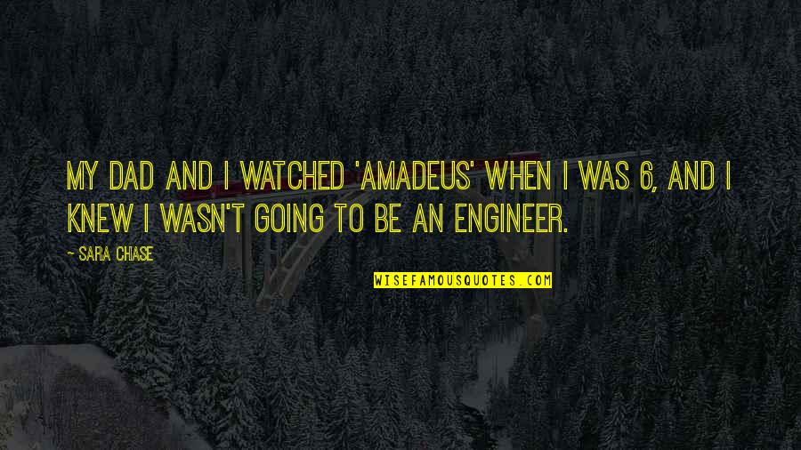Zhirinovsky Duma Quotes By Sara Chase: My dad and I watched 'Amadeus' when I