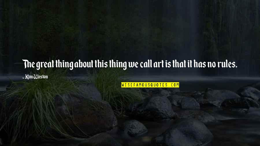 Zhorzh Sandi Quotes By Kim Weston: The great thing about this thing we call