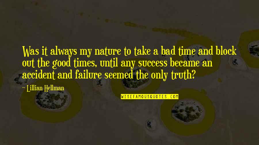 Zhulin Han Quotes By Lillian Hellman: Was it always my nature to take a