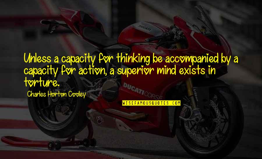 Ziare Si Quotes By Charles Horton Cooley: Unless a capacity for thinking be accompanied by