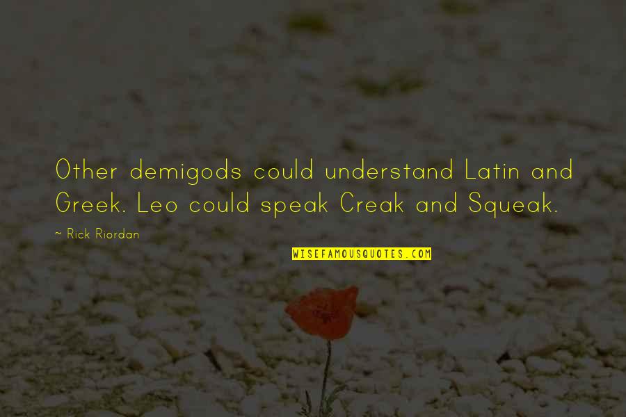 Zias On The Hill Quotes By Rick Riordan: Other demigods could understand Latin and Greek. Leo