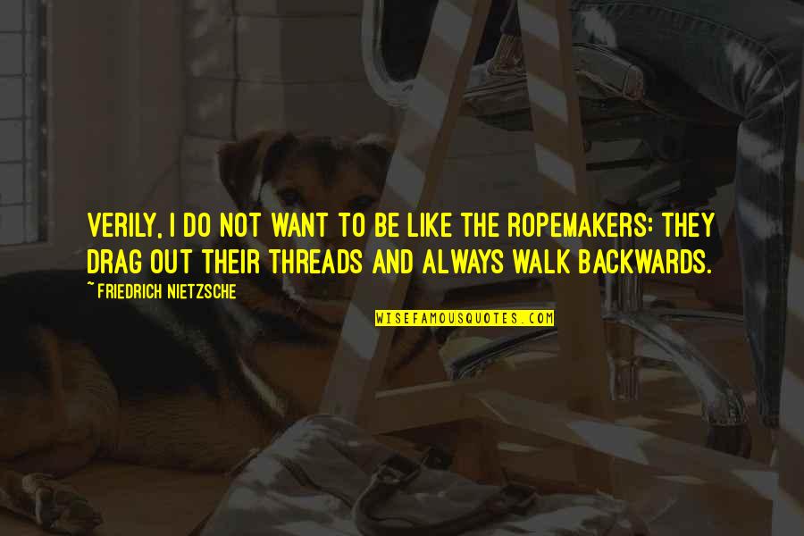 Zicherman Podiatrist Quotes By Friedrich Nietzsche: Verily, I do not want to be like Zicherman Podiatrist Quotes By Friedrich Nietzsche: Verily, I do not want to be like