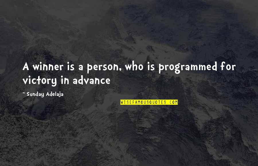 Zichtschermen Quotes By Sunday Adelaja: A winner is a person, who is programmed