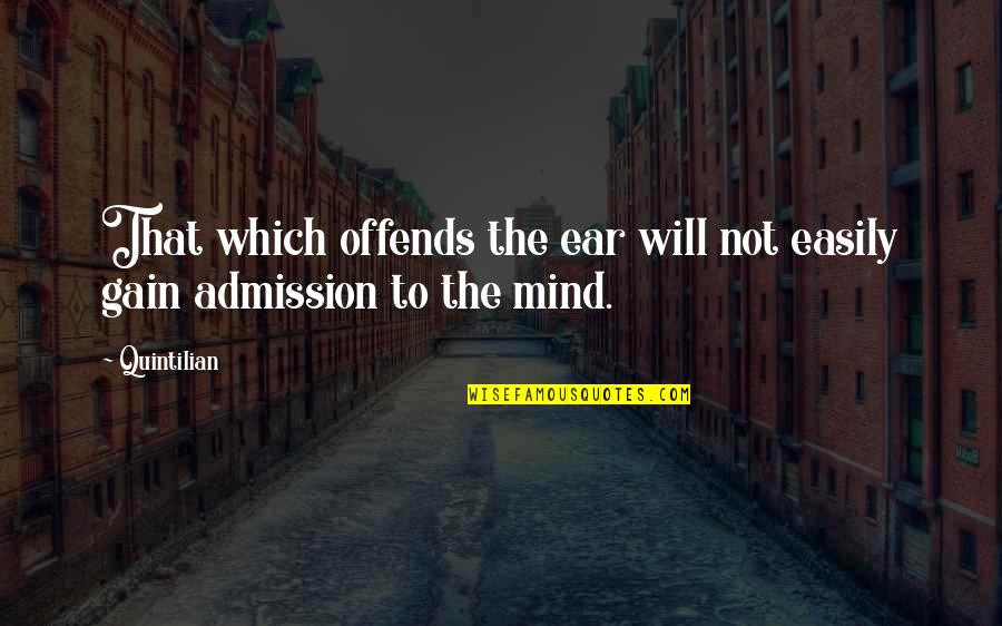 Zidanes Family Quotes By Quintilian: That which offends the ear will not easily