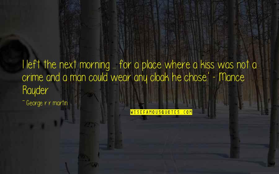 Zidine Starog Quotes By George R R Martin: I left the next morning ... for a Zidine Starog Quotes By George R R Martin: I left the next morning ... for a