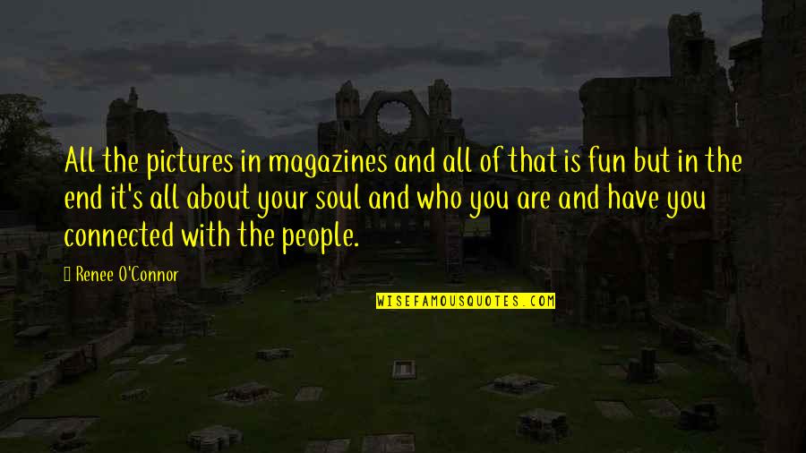 Ziedses Quotes By Renee O'Connor: All the pictures in magazines and all of Ziedses Quotes By Renee O'Connor: All the pictures in magazines and all of