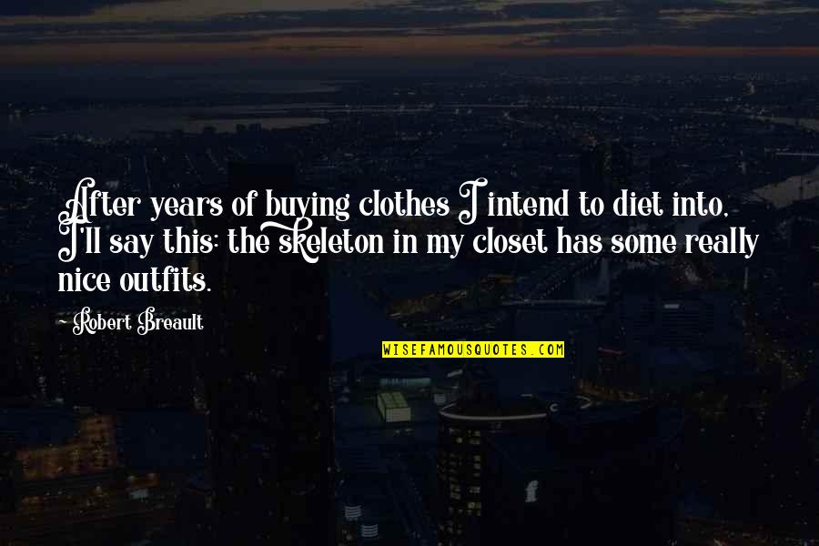 Ziegelbauer Quotes By Robert Breault: After years of buying clothes I intend to Ziegelbauer Quotes By Robert Breault: After years of buying clothes I intend to