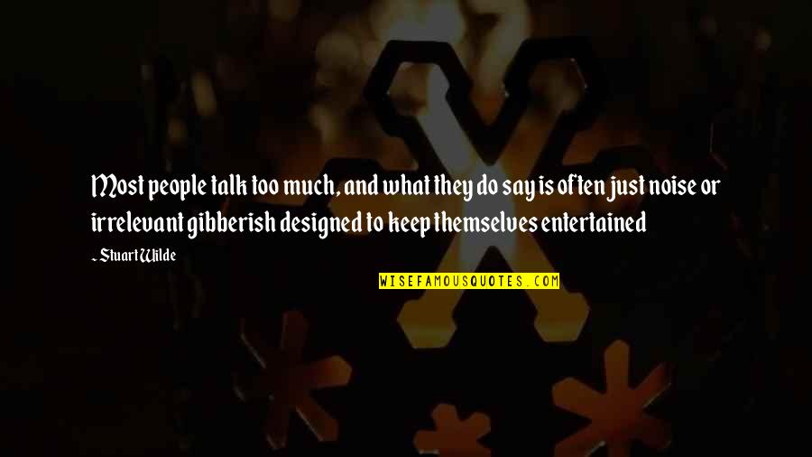 Ziegelei Quotes By Stuart Wilde: Most people talk too much, and what they