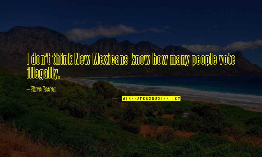 Ziegenfelder Quotes By Steve Pearce: I don't think New Mexicans know how many