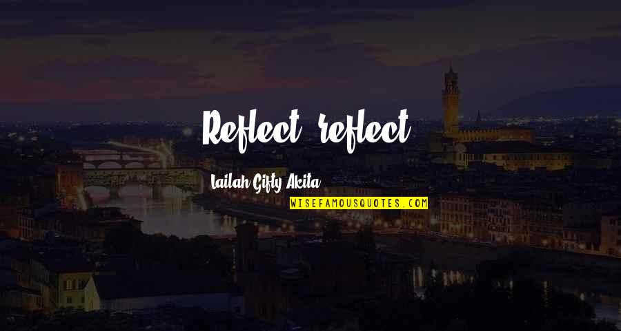 Zielone Tlo Quotes By Lailah Gifty Akita: Reflect, reflect. Zielone Tlo Quotes By Lailah Gifty Akita: Reflect, reflect.
