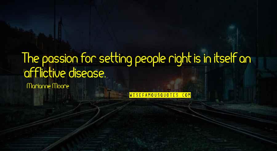 Zielonon Zki Quotes By Marianne Moore: The passion for setting people right is in