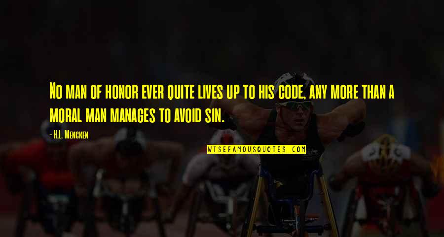 Ziengs Schoenen Quotes By H.L. Mencken: No man of honor ever quite lives up