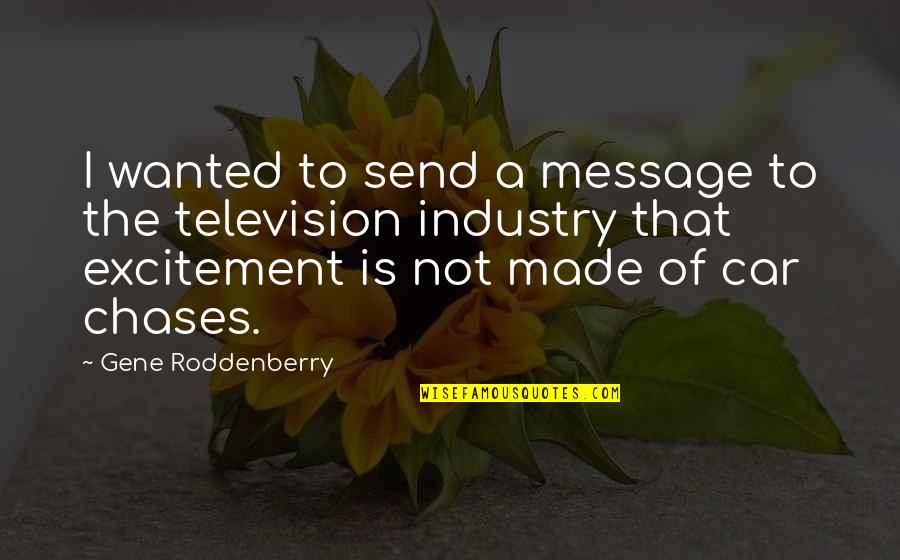 Ziennasonne Quotes By Gene Roddenberry: I wanted to send a message to the