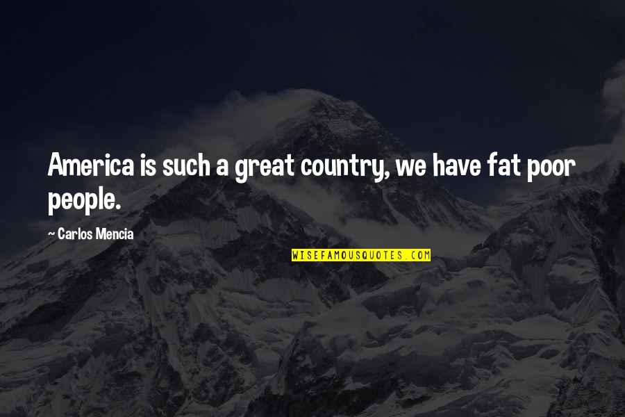 Ziens Wheeling Quotes By Carlos Mencia: America is such a great country, we have Ziens Wheeling Quotes By Carlos Mencia: America is such a great country, we have