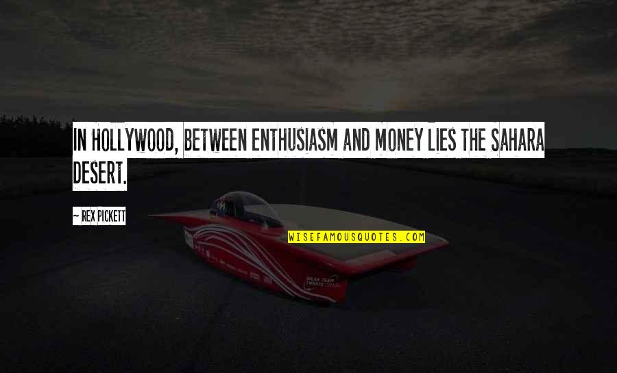 Ziesing Insektenschutz Quotes By Rex Pickett: In Hollywood, between enthusiasm and money lies the