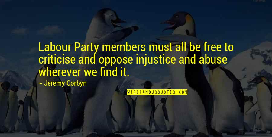 Zift123 Quotes By Jeremy Corbyn: Labour Party members must all be free to Zift123 Quotes By Jeremy Corbyn: Labour Party members must all be free to