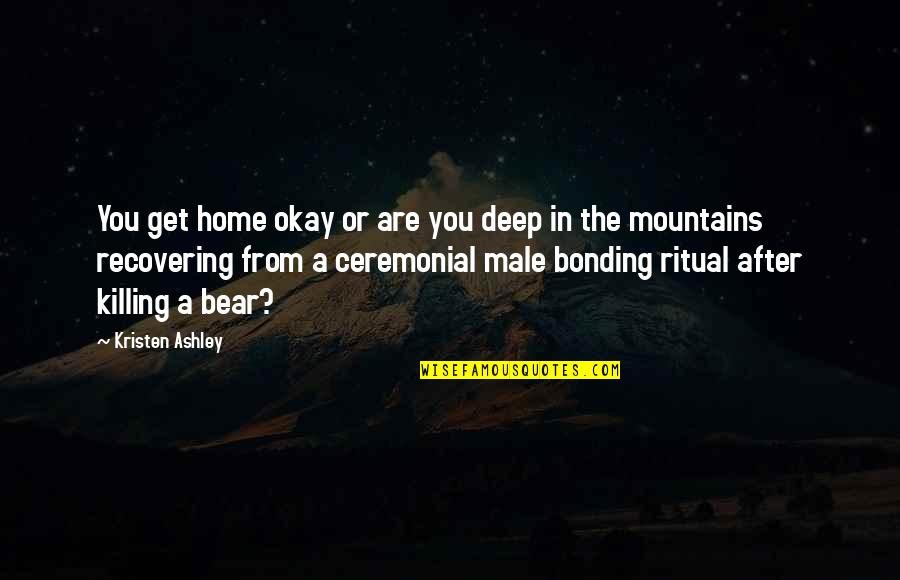 Ziggy Cartoon Quotes By Kristen Ashley: You get home okay or are you deep Ziggy Cartoon Quotes By Kristen Ashley: You get home okay or are you deep