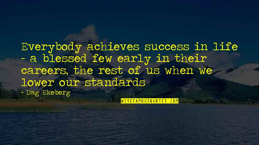 Zignorski Quotes By Dag Ekeberg: Everybody achieves success in life - a blessed Zignorski Quotes By Dag Ekeberg: Everybody achieves success in life - a blessed