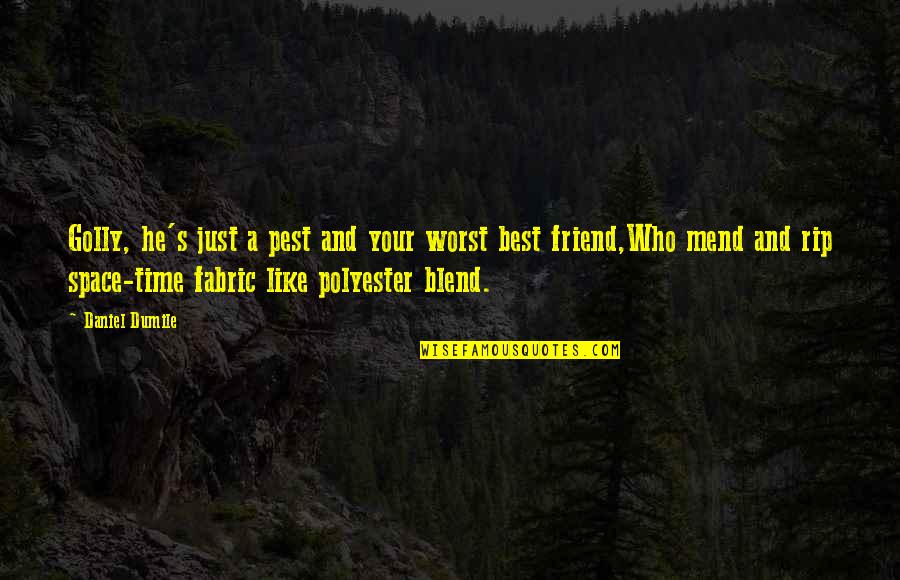 Zignorski Quotes By Daniel Dumile: Golly, he's just a pest and your worst Zignorski Quotes By Daniel Dumile: Golly, he's just a pest and your worst