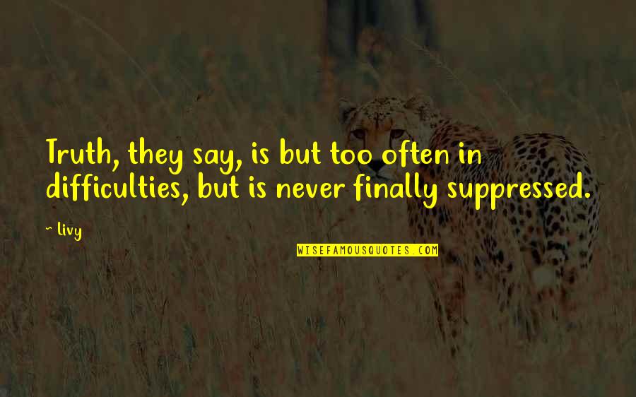 Zijad Sabovic Quotes By Livy: Truth, they say, is but too often in