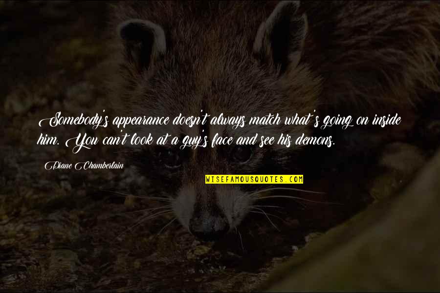 Zikhona Mda Quotes By Diane Chamberlain: Somebody's appearance doesn't always match what's going on Zikhona Mda Quotes By Diane Chamberlain: Somebody's appearance doesn't always match what's going on