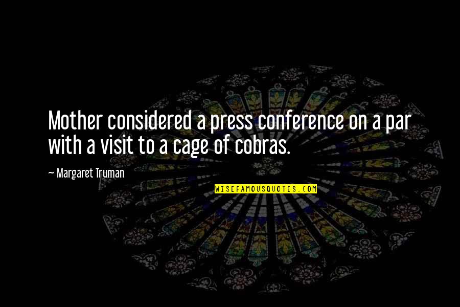 Zillertaler Krapfen Quotes By Margaret Truman: Mother considered a press conference on a par