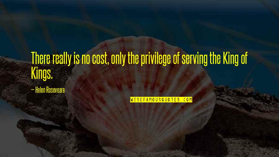 Zillet Quotes By Helen Roseveare: There really is no cost, only the privilege