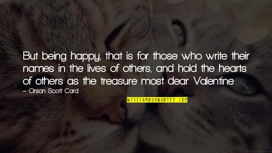 Zillions Quotes By Orson Scott Card: But being happy, that is for those who Zillions Quotes By Orson Scott Card: But being happy, that is for those who