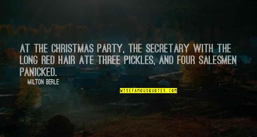 Zillmer Trail Quotes By Milton Berle: At the Christmas party, the secretary with the