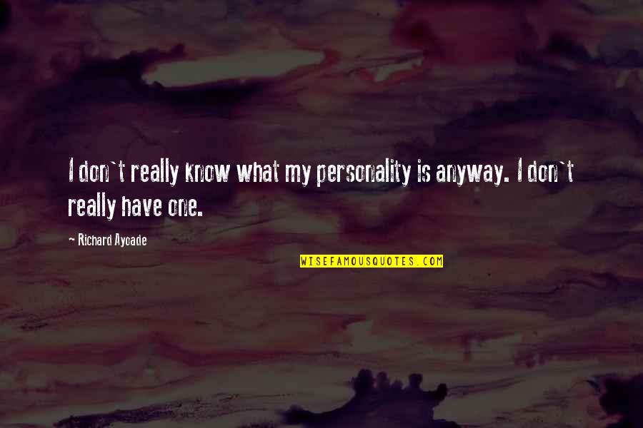 Zilver Ptx Quotes By Richard Ayoade: I don't really know what my personality is