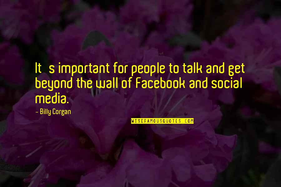 Zimberg Shirts Quotes By Billy Corgan: It's important for people to talk and get