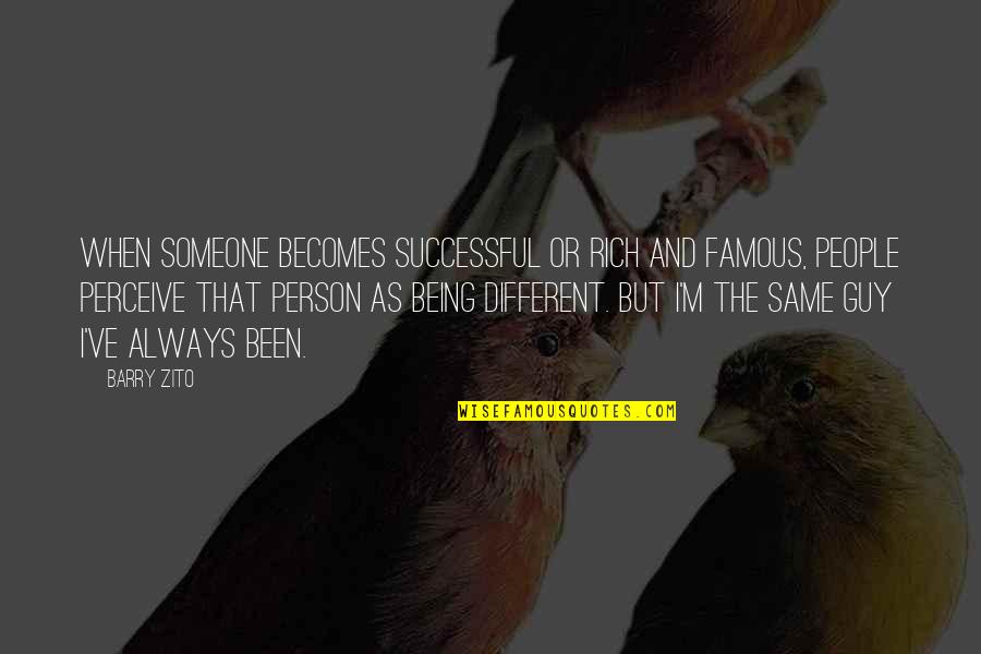 Ziminski Family Arms Quotes By Barry Zito: When someone becomes successful or rich and famous, Ziminski Family Arms Quotes By Barry Zito: When someone becomes successful or rich and famous,
