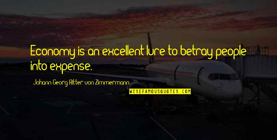 Zimmermann Quotes By Johann Georg Ritter Von Zimmermann: Economy is an excellent lure to betray people Zimmermann Quotes By Johann Georg Ritter Von Zimmermann: Economy is an excellent lure to betray people
