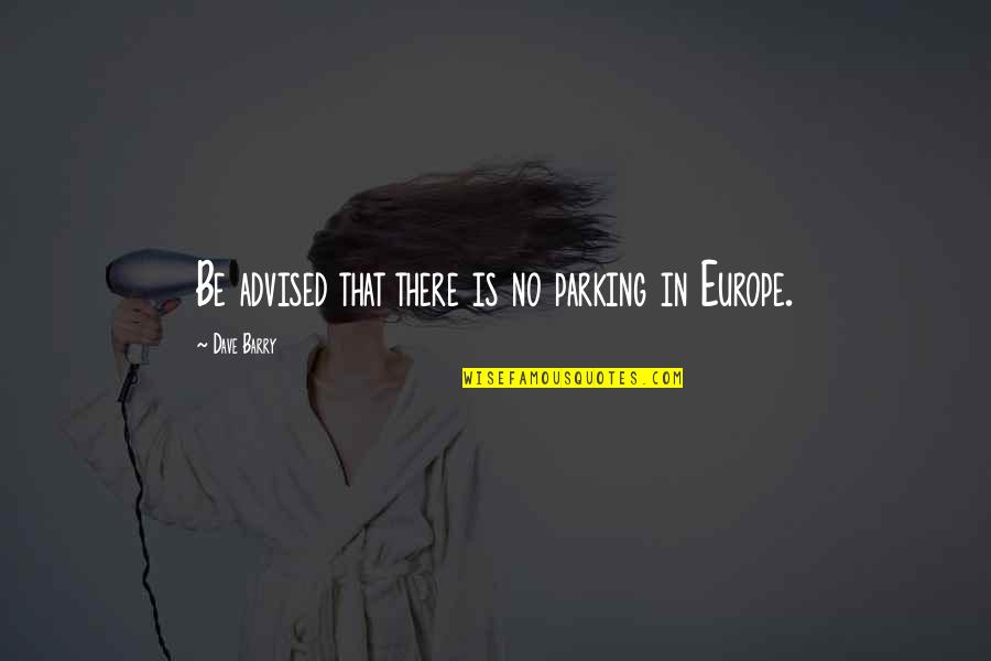 Zindabad Web Quotes By Dave Barry: Be advised that there is no parking in