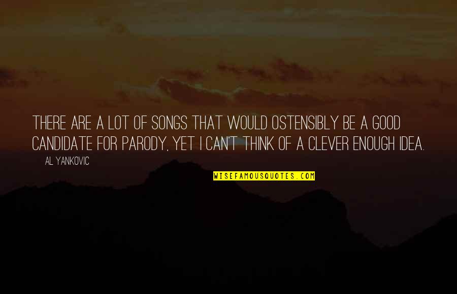 Zindagi Apne Dam Par Quotes By Al Yankovic: There are a lot of songs that would
