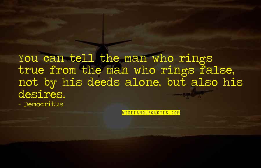 Zindagi Aur Waqt Quotes By Democritus: You can tell the man who rings true