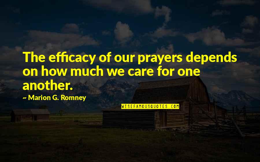 Zindagi Ch Kaday Koi Aye Na Rabba Quotes By Marion G. Romney: The efficacy of our prayers depends on how Zindagi Ch Kaday Koi Aye Na Rabba Quotes By Marion G. Romney: The efficacy of our prayers depends on how