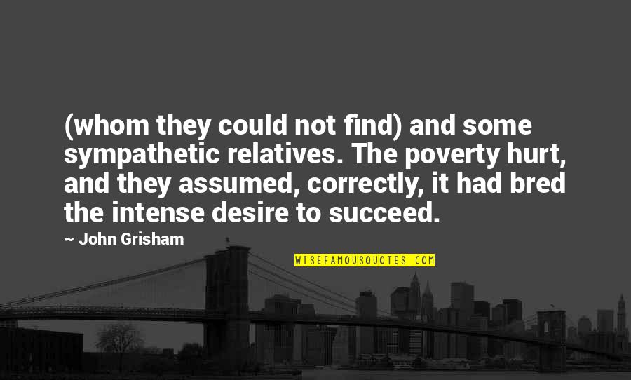 Zindagi Ke Safar Quotes By John Grisham: (whom they could not find) and some sympathetic