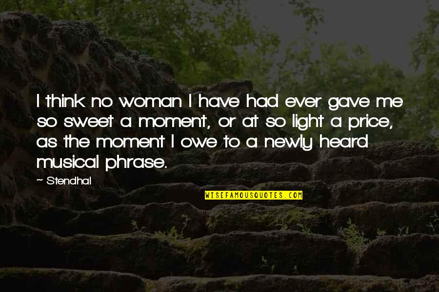 Zindagi Mushkil Hai Quotes By Stendhal: I think no woman I have had ever