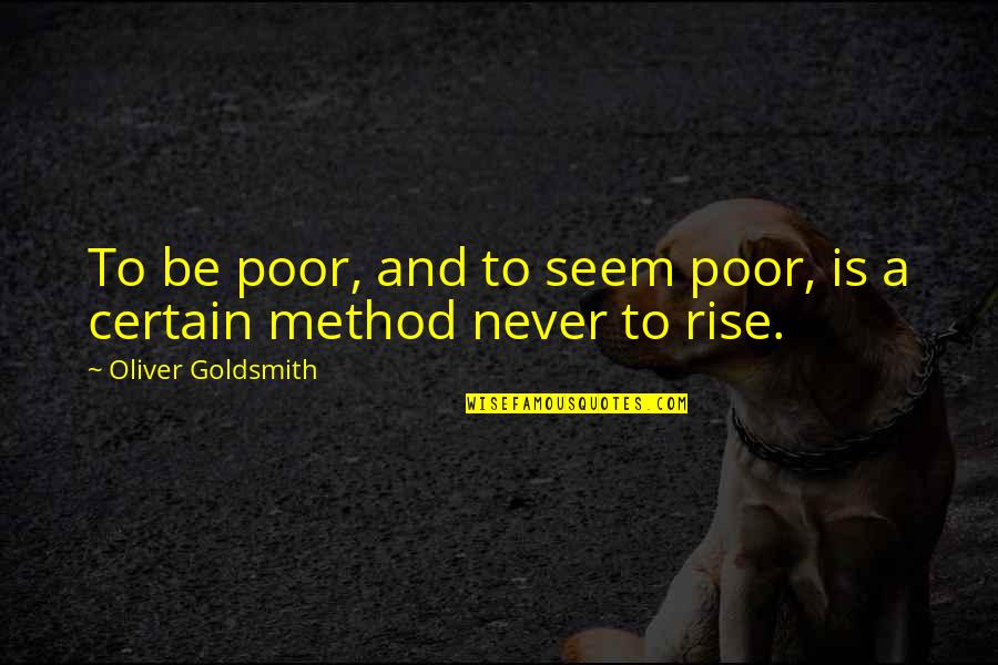 Zindagi Na Milegi Dobara Farhan Quotes By Oliver Goldsmith: To be poor, and to seem poor, is